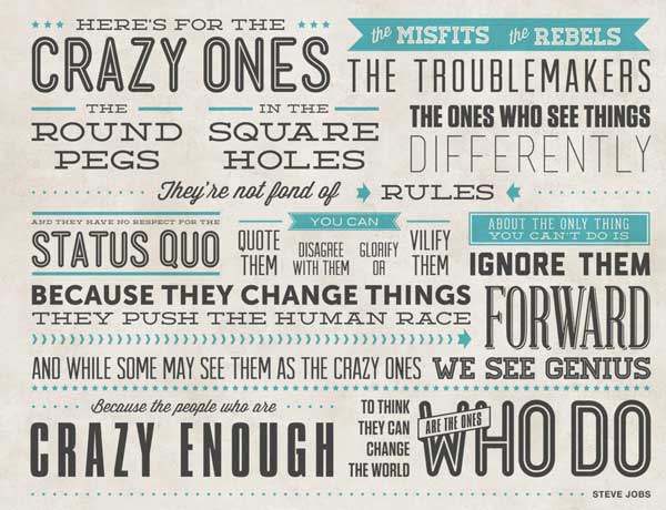 To the crazy ones - Steve Jobs